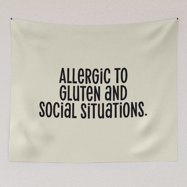 Item preview, Allergic to gluten and social situations. sarcastic quote designed and sold by Mindy Bubble.