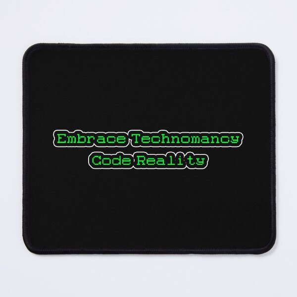 Item preview, Embrace Technomancy, Code Reality Slogan designed and sold by Gogmagosh.