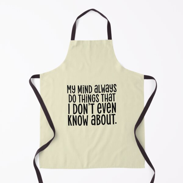 Item preview, My mind always do things that I don’t even know about. designed and sold by Mindy Bubble.