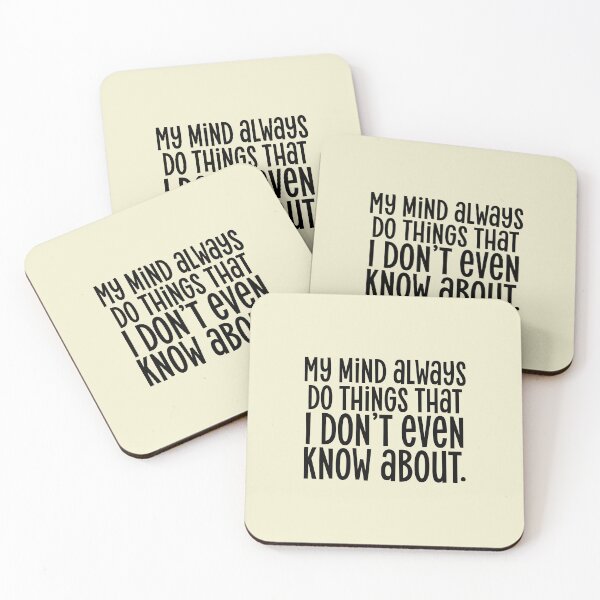 Item preview, My mind always do things that  I don’t even know about. designed and sold by Mindy Bubble.