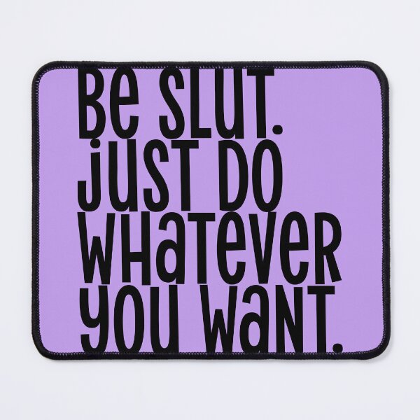 Item preview, Be slut. just Do whatever you want. Funny Sarcastic Quote designed and sold by Mindy Bubble.