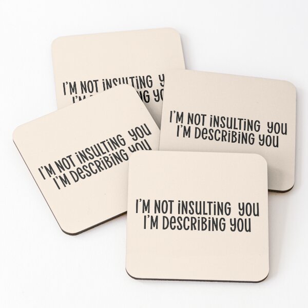 Item preview, I’m not insulting  you I’m describing you. Funny Sarcastic Quote designed and sold by Mindy Bubble.