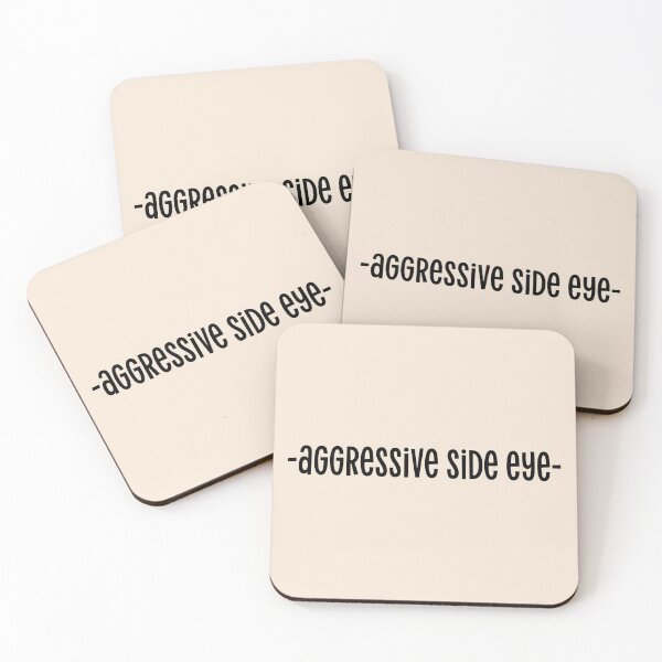 Item preview, aggressive side eye Funny Sarcastic Quote designed and sold by Mindy Bubble.