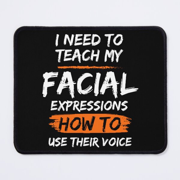 Item preview, I Need To Teach My Facial Expressions How To Use Their Voice designed and sold by mu-art.