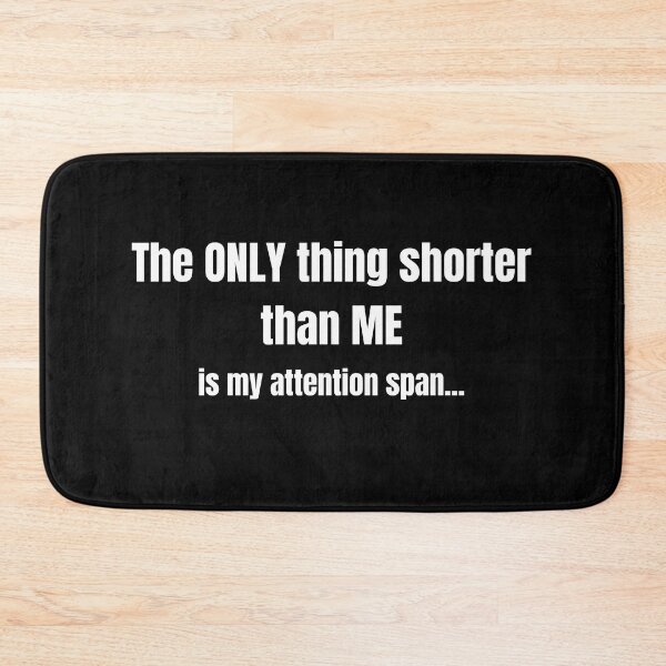 Item preview, The only thing shorter than me is my attention span... designed and sold by Loot Locker.
