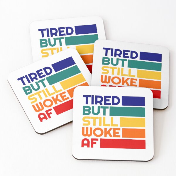 Item preview, Tired But Still Woke AF - Leftist Social Justice Equality Quote - Woke And Proud designed and sold by RockFireMerch.