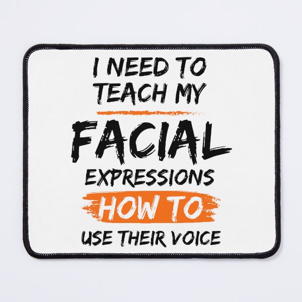 Item preview, I Need To Teach My Facial Expressions How To Use Their Voice designed and sold by mu-art.