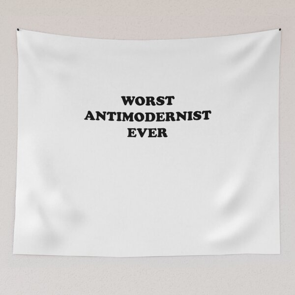 Item preview, Worst Antimodernist Ever - You're Really That Bad designed and sold by theredteacup.