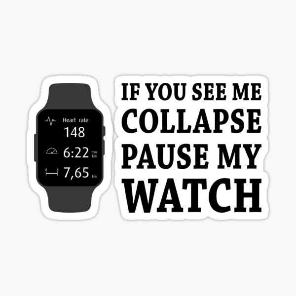 Si je m'effondre, mettez ma montre en pause Sticker