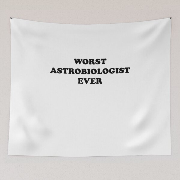 Item preview, Worst Astrobiologist Ever - You're Really That Bad designed and sold by theredteacup.