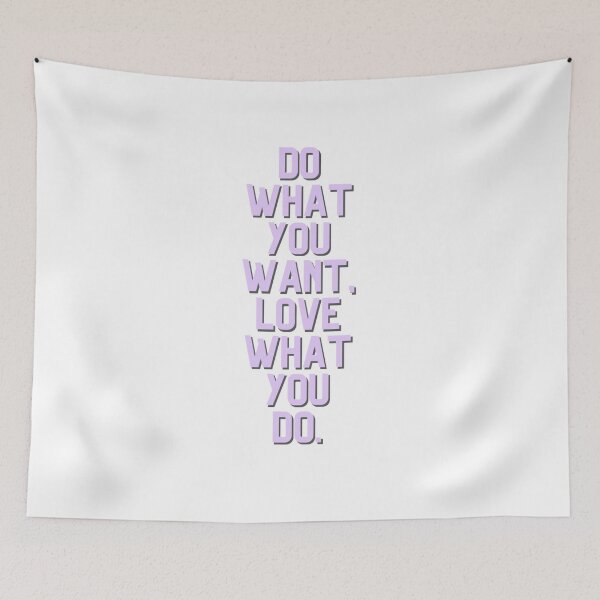 Item preview, Do What You Want, Love What You Do. designed and sold by HandCraftedArt.