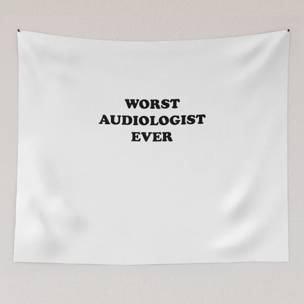 Item preview, Worst Audiologist Ever - You're Really That Bad designed and sold by theredteacup.