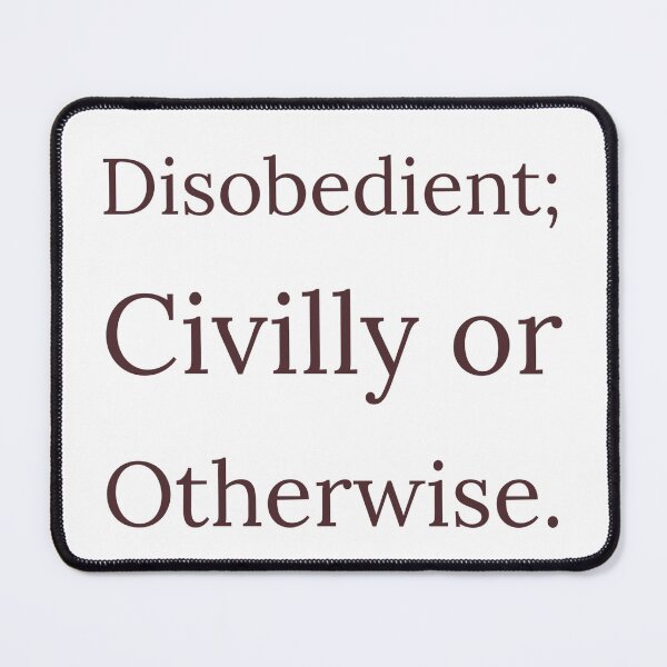 Item preview, Disobedient; Civilly or Otherwise designed and sold by MxA19.