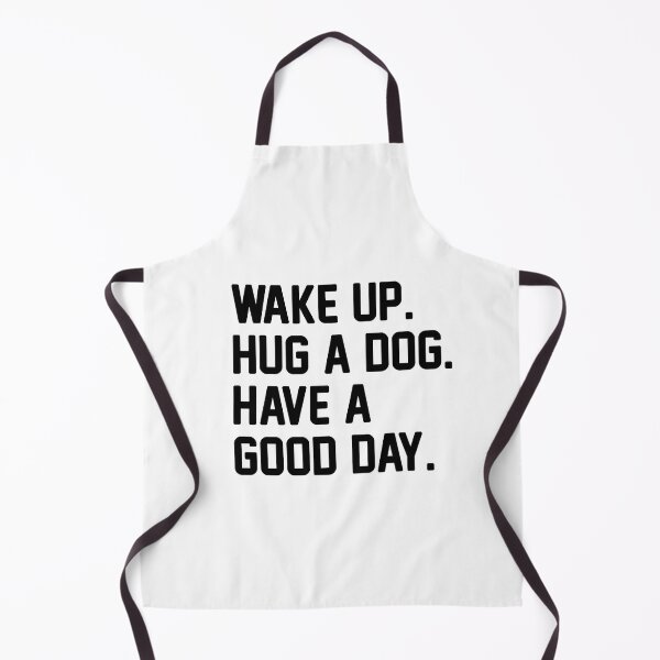 Item preview, Wake Up. Hug A Dog. Have A Good Day. designed and sold by Venus Complete.