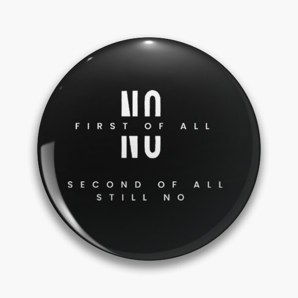 Item preview, First of all no second of all still no designed and sold by ikreative.