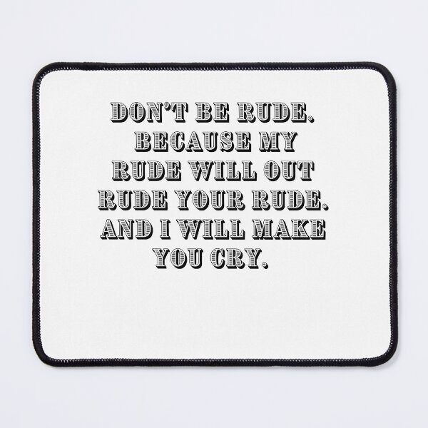 Item preview, Don’t be rude. designed and sold by Darcie Smith.
