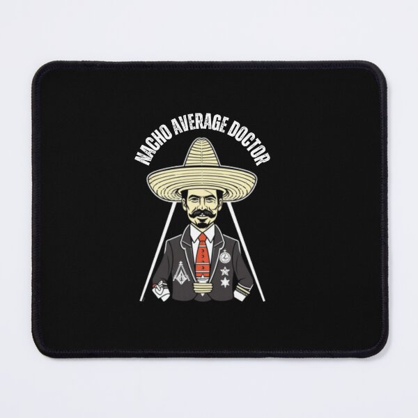 Item preview, Nacho Average Doctor Mexican Fiesta Cinco De Mayo designed and sold by blakfrog.
