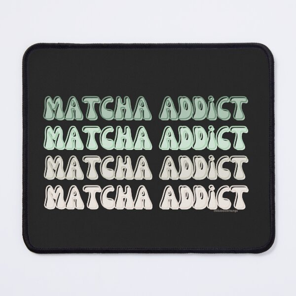 Item preview, Matcha Addict. v22a | @lilsboobthangs designed and sold by lilsboobthangs.