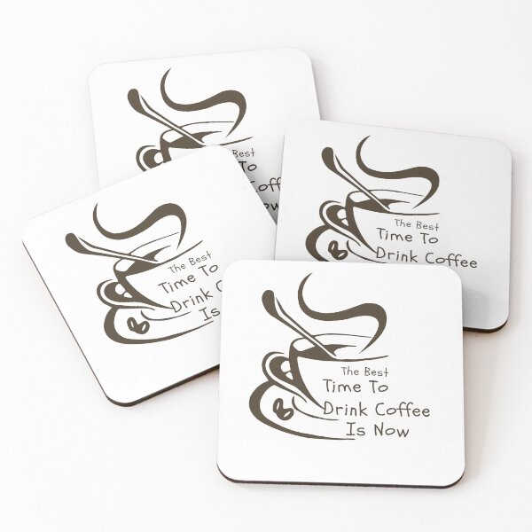 Item preview, The Best Time To Drink Coffee Is Now designed and sold by koki4you.