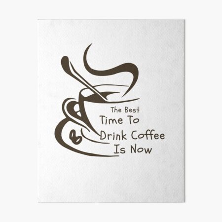Artikel-Vorschau von Die beste Zeit zum Kaffeetrinken ist jetzt, designt und verkauft von koki4you.