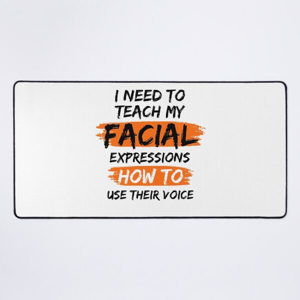Item preview, I Need To Teach My Facial Expressions How To Use Their Voice designed and sold by mu-art.