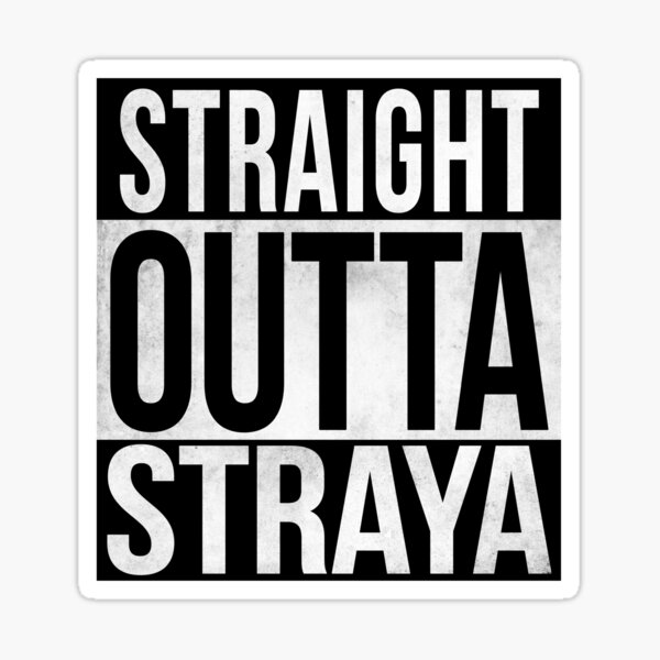 Straight Outta Straya Sticker