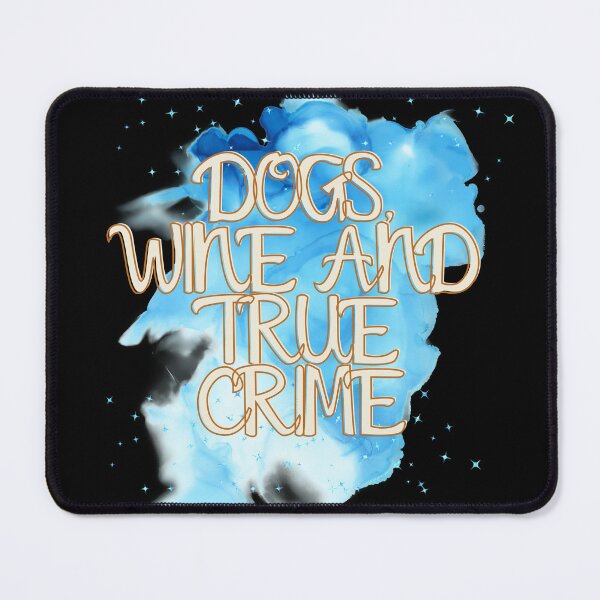 Item preview, Dogs, wine and true crime t-shirt designed and sold by DailyDoggies.