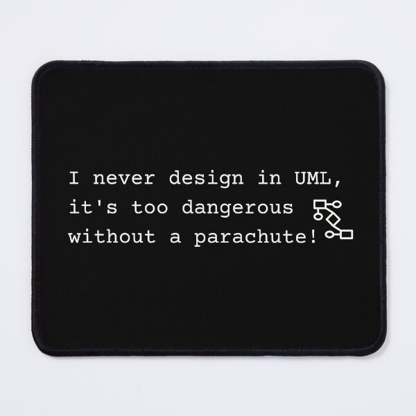 Item preview, I never design in UML, it's too dangerous without a parachute! designed and sold by mliotard.