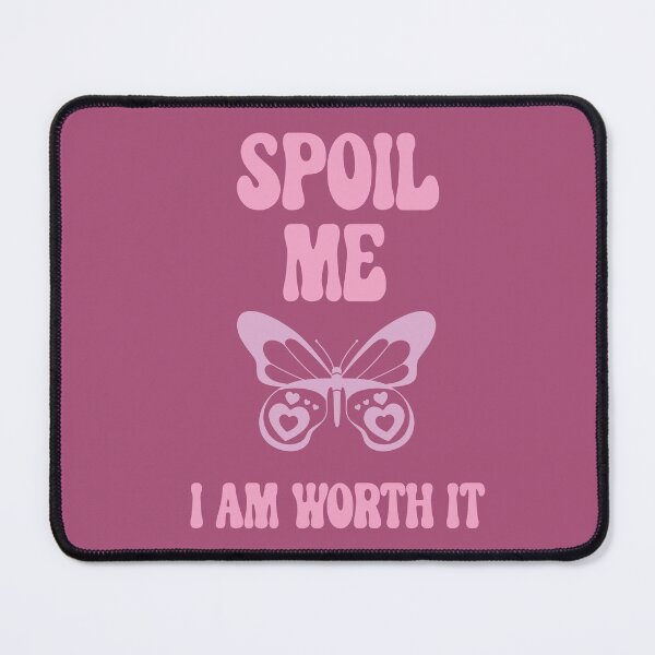 Item preview, Spoil Me I Am Worth It (April Fools) designed and sold by Hope London.