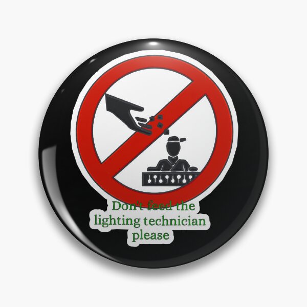 Item preview, Roadsign "Don't feed the lighting technician please" designed and sold by Mentiraen.