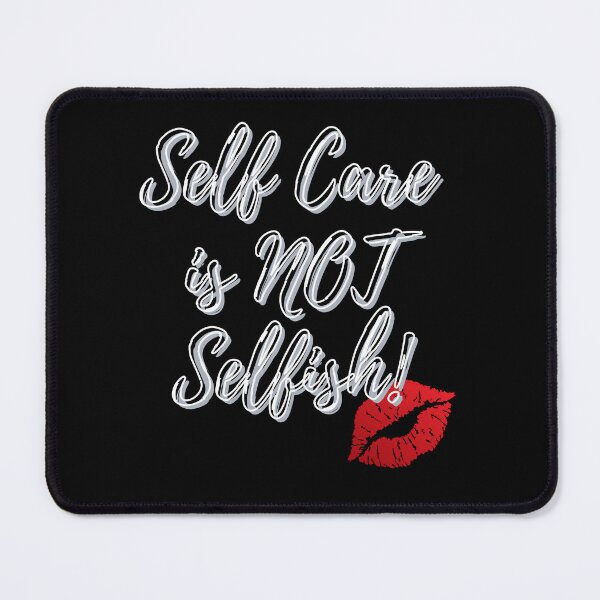 Item preview, Self Care is NOT Selfish! designed and sold by MetalheadMinis.