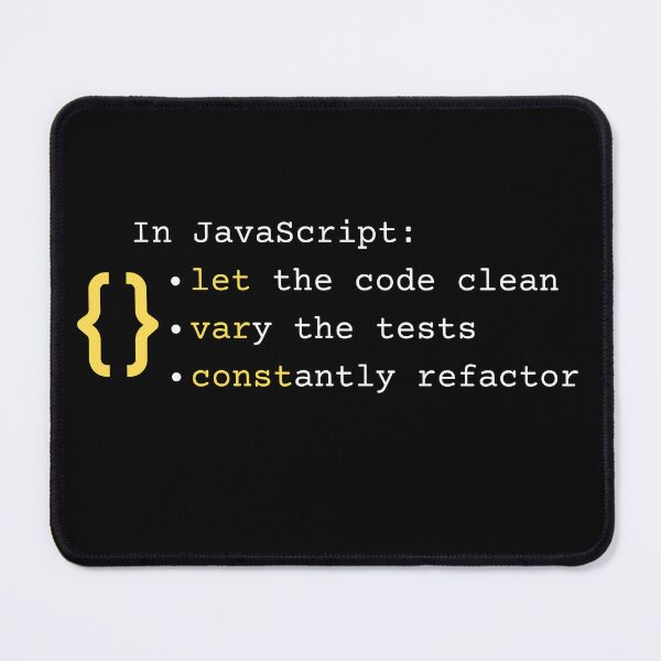 Item preview, Javascript let, var, const - clean code, test, refactor - curly braces designed and sold by mliotard.