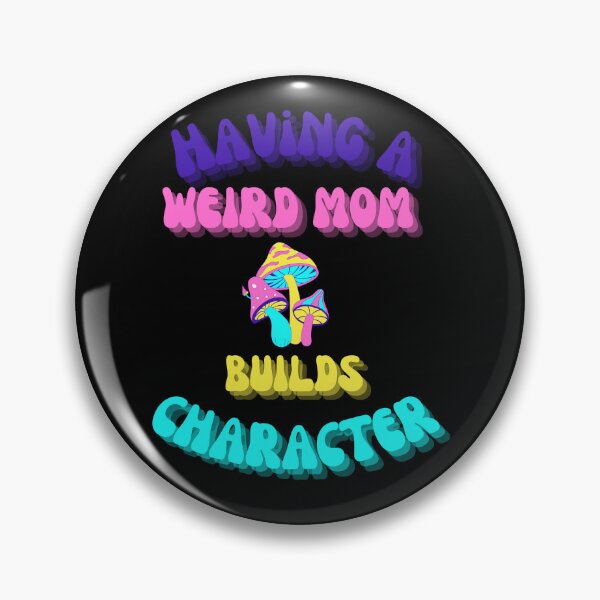Item preview, Having a weird mom builds character designed and sold by SarahH1823.