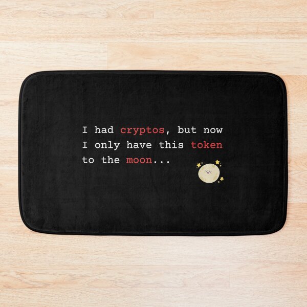 Item preview, I had cryptos, but now I only have this token to the moon... designed and sold by mliotard.