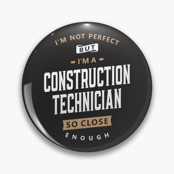 Item preview, Close Enough - Imperfect but Skilled Construction Technician designed and sold by cidolopez.