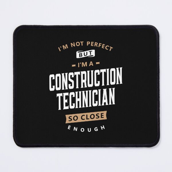 Item preview, Close Enough - Imperfect but Skilled Construction Technician designed and sold by cidolopez.