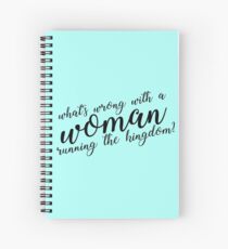 what's wrong with a woman running the kingdom? (monochrome) Spiral Notebook