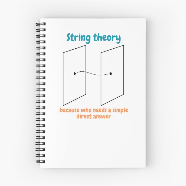 Item preview, string theory, because who needs a simple direct answer, funny physics designed and sold by NoetherSym.