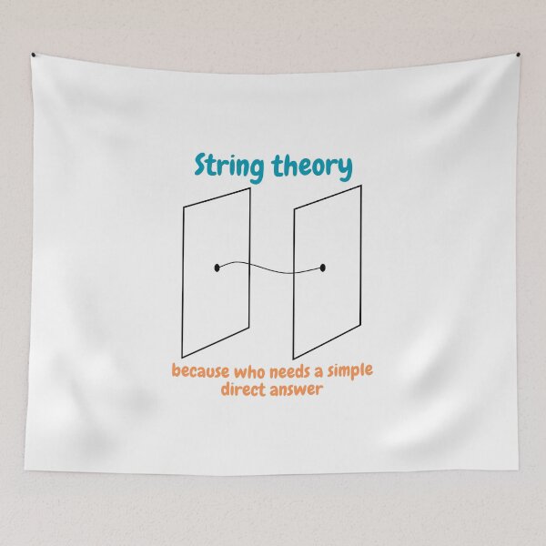 Item preview, string theory, because who needs a simple direct answer, funny physics designed and sold by NoetherSym.