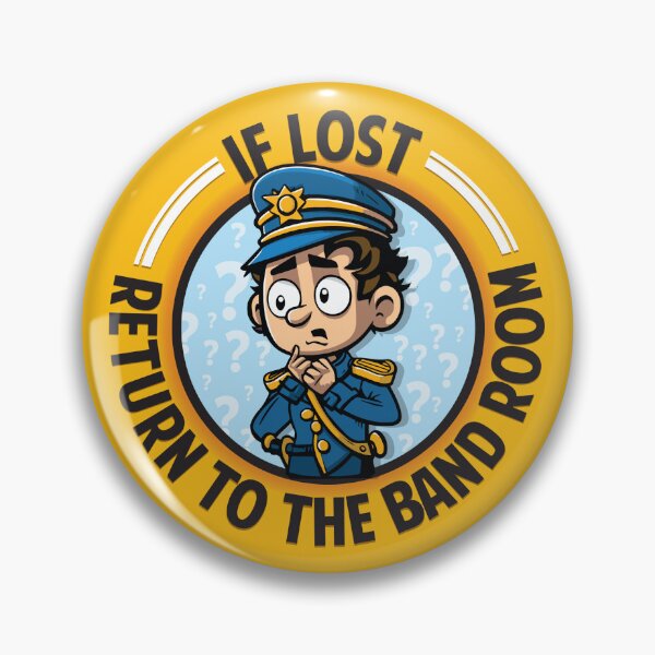 Item preview, If Lost, Return Band Kid To The Band Room, Cartoon Pin / Button designed and sold by Michael Bohna.