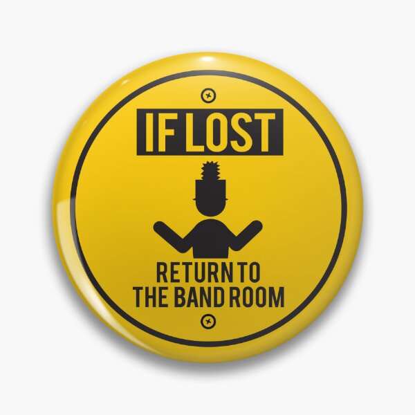 Item preview, WARNING Sign, If Band Kid is Lost, Please Return Them to the Band Room Pin / Button designed and sold by Michael Bohna.