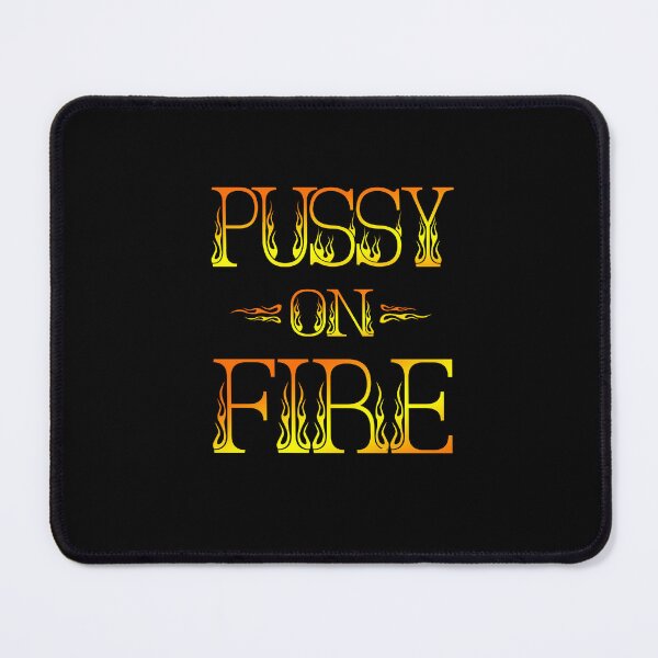 Item preview, Pussy on Fire designed and sold by Bearback Gear.