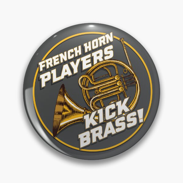 Item preview, French Horn Players Kick Brass! Pin / Button designed and sold by Michael Bohna.