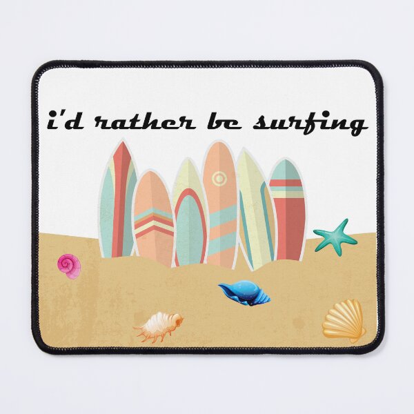 Item preview, I'd Rather Be Surfing designed and sold by BellaDesignArt.