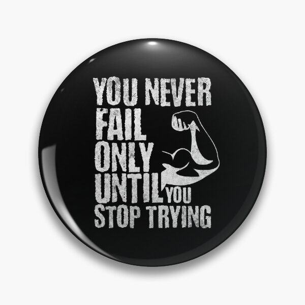 Item preview, you never fail until you stop trying designed and sold by PlayfulPrint.