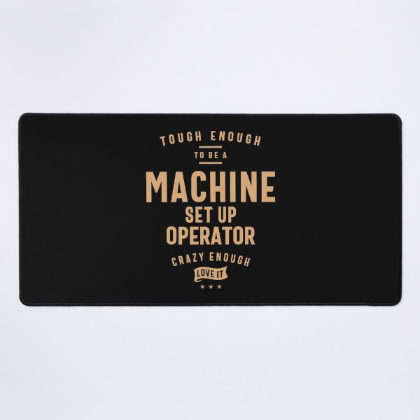 Item preview, Tough Machine Set Up Operator, Crazy About It! designed and sold by cidolopez.