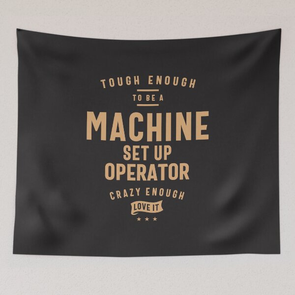 Item preview, Tough Machine Set Up Operator, Crazy About It! designed and sold by cidolopez.