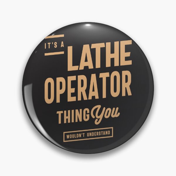 Item preview, Lathe Operator - You Wouldn't Understand designed and sold by cidolopez.