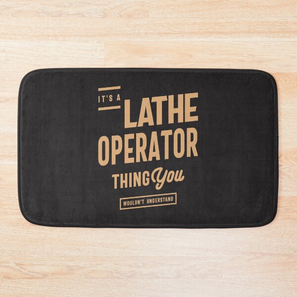 Item preview, Lathe Operator - You Wouldn't Understand designed and sold by cidolopez.