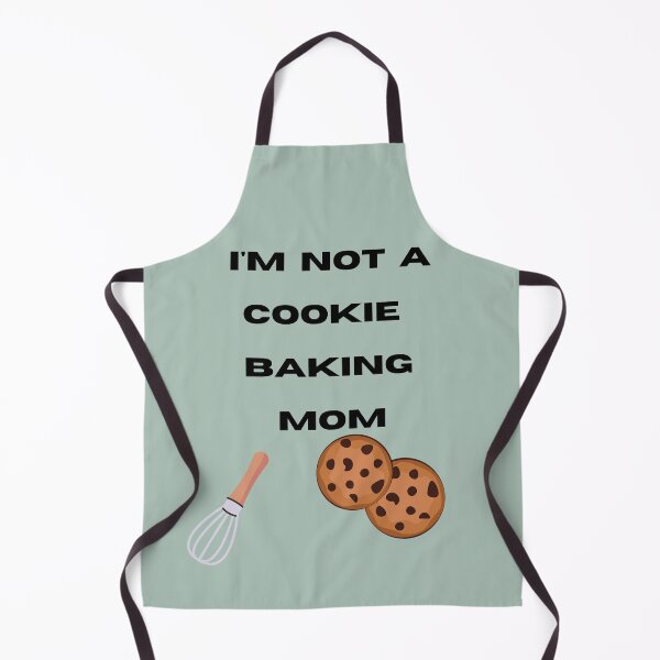 Item preview, I'm not a Cookie Baking Mom designed and sold by zibziby.